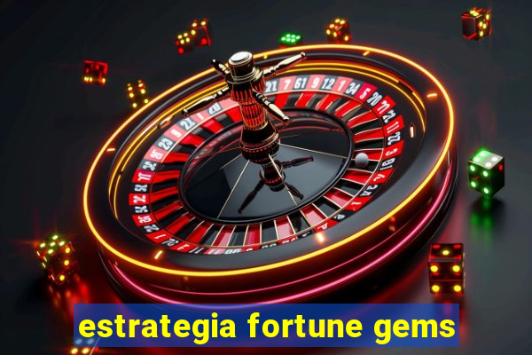 estrategia fortune gems